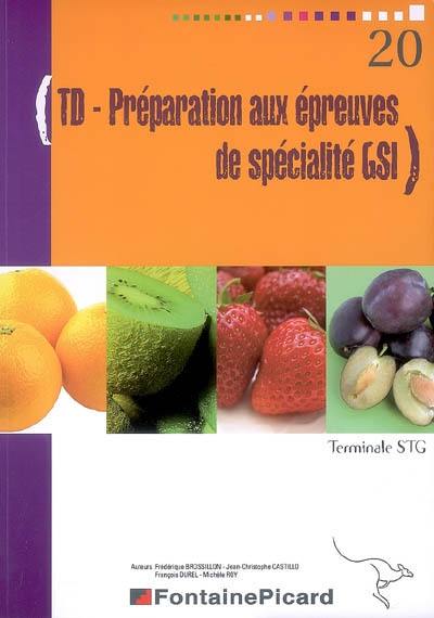 TD-préparation aux épreuves de spécialité GSI, terminale STG : livre de l'élève