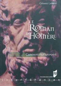 Le roman d'Homère : comment naît un poète