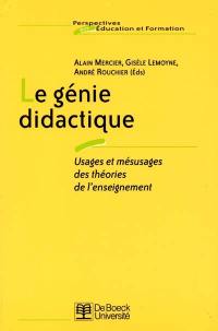 Le génie didactique : usages et mésusages des théories de l'enseignement