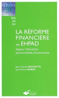 La réforme financière des EHPAD depuis l'allocation personnalisée d'autonomie