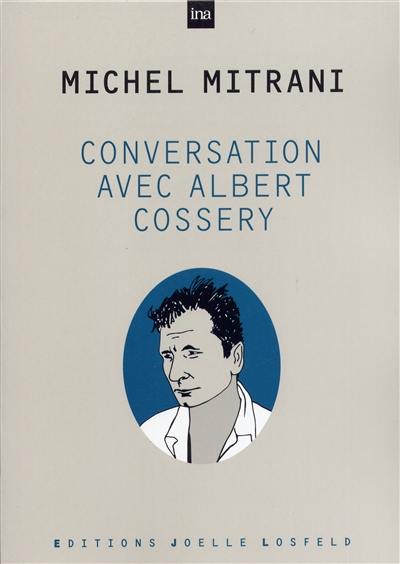 Conversation avec Albert Cossery