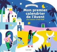 Mon premier calendrier de l'Avent : pour préparer et fêter Noël