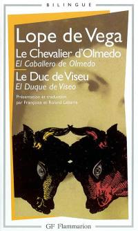 Le chevalier d'Olmedo. El caballero de Olmedo. Le duc de Viseu. El duque de Viseo