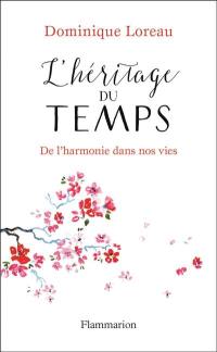 L'héritage du temps : de l'harmonie dans nos vies