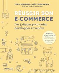 Réussir son e-commerce : les 5 étapes pour créer, développer et vendre