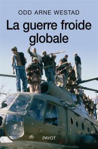 La guerre froide globale : le tiers-monde, les Etats-Unis et l'URSS (1945-1991)