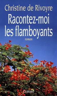 Racontez-moi les flamboyants