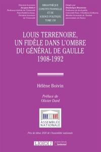 Louis Terrenoire, un fidèle dans l'ombre du général de Gaulle : 1908-1992