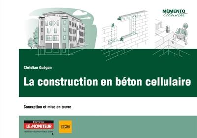 La construction en béton cellulaire : conception et mise en oeuvre