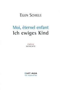 Moi, éternel enfant : poèsie. Ich, ewiges Kind : Gedichte