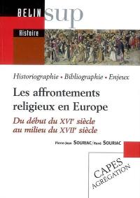 Les affrontements religieux en Europe : du début du XVIe siècle au milieu du XVIIe siècle : historiographie, bibliographie, enjeux