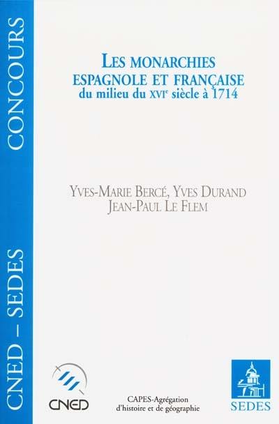 Les monarchies espagnole et française du milieu du XVIe siècle à 1714