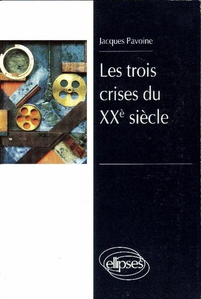 Les trois crises du XXe siècle