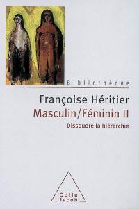 Masculin, féminin. Vol. 2. Dissoudre la hiérarchie