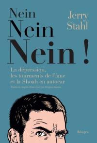 Nein, nein, nein! : la dépression, les tourments de l'âme et la Shoah en autocar