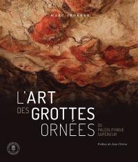 L'art des grottes ornées du paléolithique supérieur : voyages dans les espaces-limites