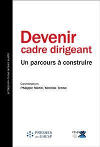 Devenir cadre dirigeant : un parcours à construire