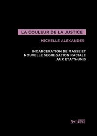 La couleur de la justice : incarcération de masse et nouvelle ségrégation raciale aux Etats-Unis