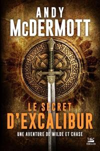 Une aventure de Wilde et Chase. Le secret d'Excalibur