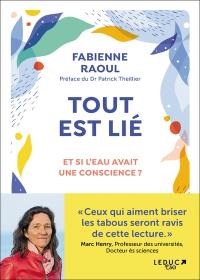 Tout est lié : et si l'eau avait une conscience ?