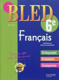 Bled français 6e, 11-12 ans : orthographe, grammaire, conjugaison