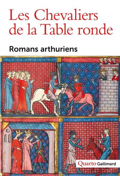 Les chevaliers de la Table ronde : romans arthuriens