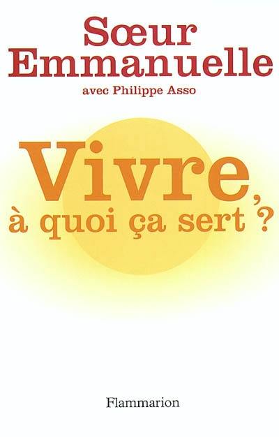 Vivre à quoi ça sert ?