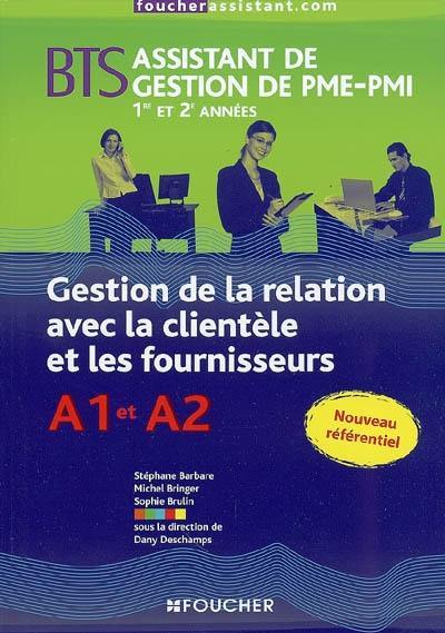 Gestion de la relation avec la clientèle et les fournisseurs A1 et A2, BTS assistant de gestion de PME-PMI 1re et 2e années