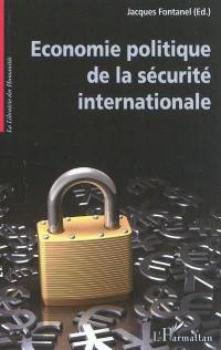 Economie politique de la sécurité internationale