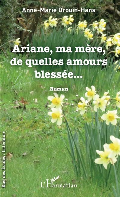 Ariane, ma mère, de quelles amours blessée...