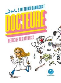 Docteure : médecine aux rayons X