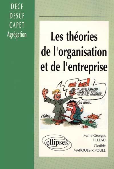 Les théories de l'organisation et de l'entreprise : des courants fondateurs aux pratiques actuelles