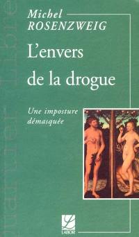 L'envers de la drogue : une imposture démasquée