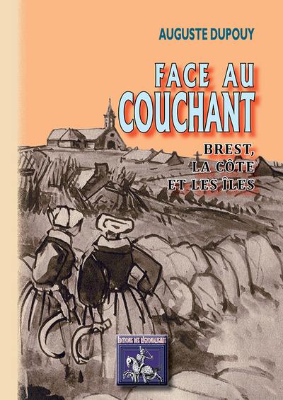 Face au couchant : Brest, la côte & les îles