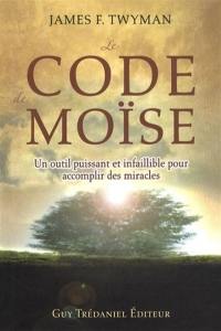 Le code de Moïse : un outil puissant et infaillible pour accomplir des miracles