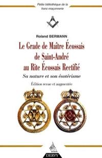 Le grade de maître écossais de Saint André au rite écossais rectifié : sa nature et son ésotérisme