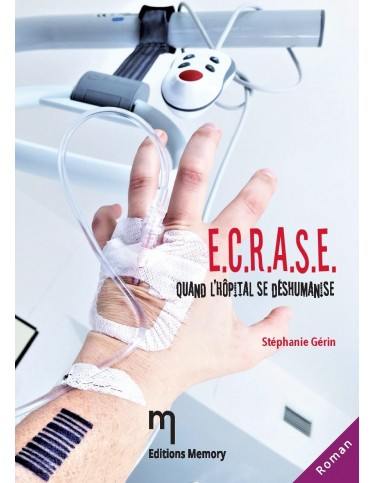 Ecrase : quand l'hôpital se déshumanise