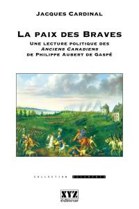 La Paix des Braves : lecture politique des Anciens Canadiens de Philippe Aubert de Gaspé