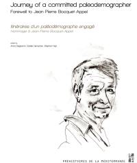 Journey of a committed paleodemographer : farewell to Jean-Pierre Bocquet-Appel. Itinéraires d'un paléodémographe engagé : hommage à Jean-Pierre Bocquet-Appel