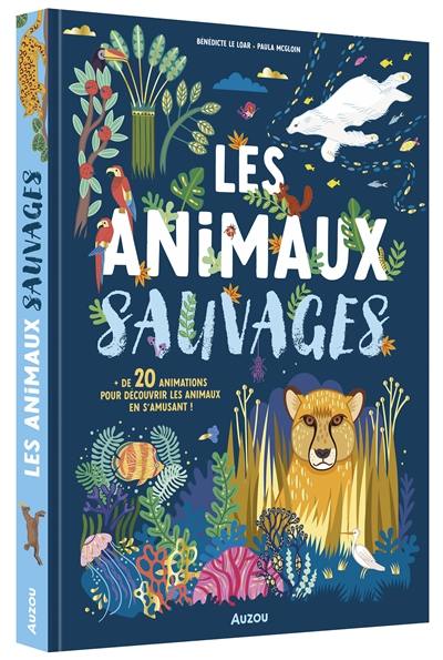 Les animaux sauvages : + de 20 animations pour découvrir les animaux en s'amusant !