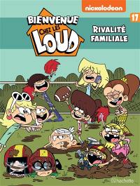 Bienvenue chez les Loud. Vol. 17. Rivalité familiale