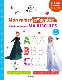 La reine des neiges II : mon cahier effaçable, j'écris les lettres majuscules : 3-6 ans, maternelle, PS, MS, GS