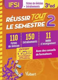 IFSI, fiches de révision + entraînements : réussir tout le semestre 2 : 110 fiches de révision, 150 entraînements, 11 unités d'enseignement