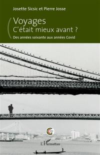 Voyages : c'était mieux avant ? : des années soixante aux années Covid