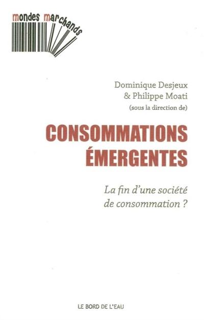 Consommations émergentes : la fin d'une société de consommation ?