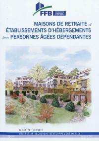 Maisons de retraite et établissements d'hébergements pour personnes âgées dépendantes : sécurité incendie