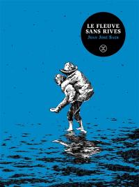 Le fleuve sans rives : traité imaginaire