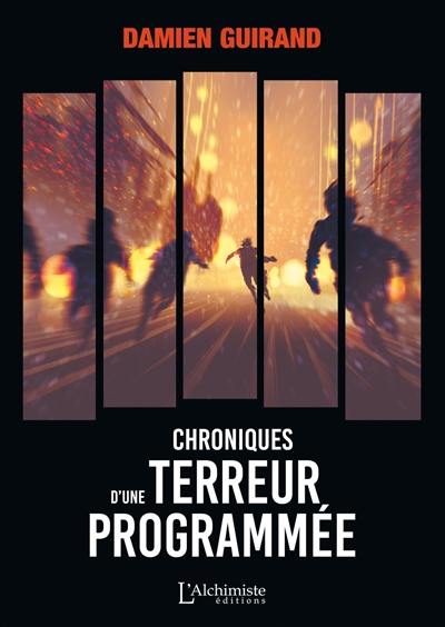 Chroniques d'une terreur programmée