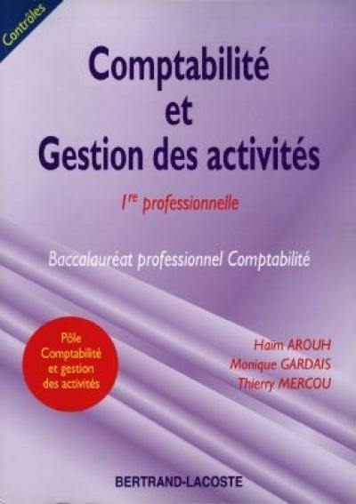 Comptabilité et gestion des activités, contrôles : 1re professionnelle, baccalauréat professionnel comptabilité