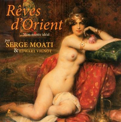 Rêves d'Orient, mon musée idéal